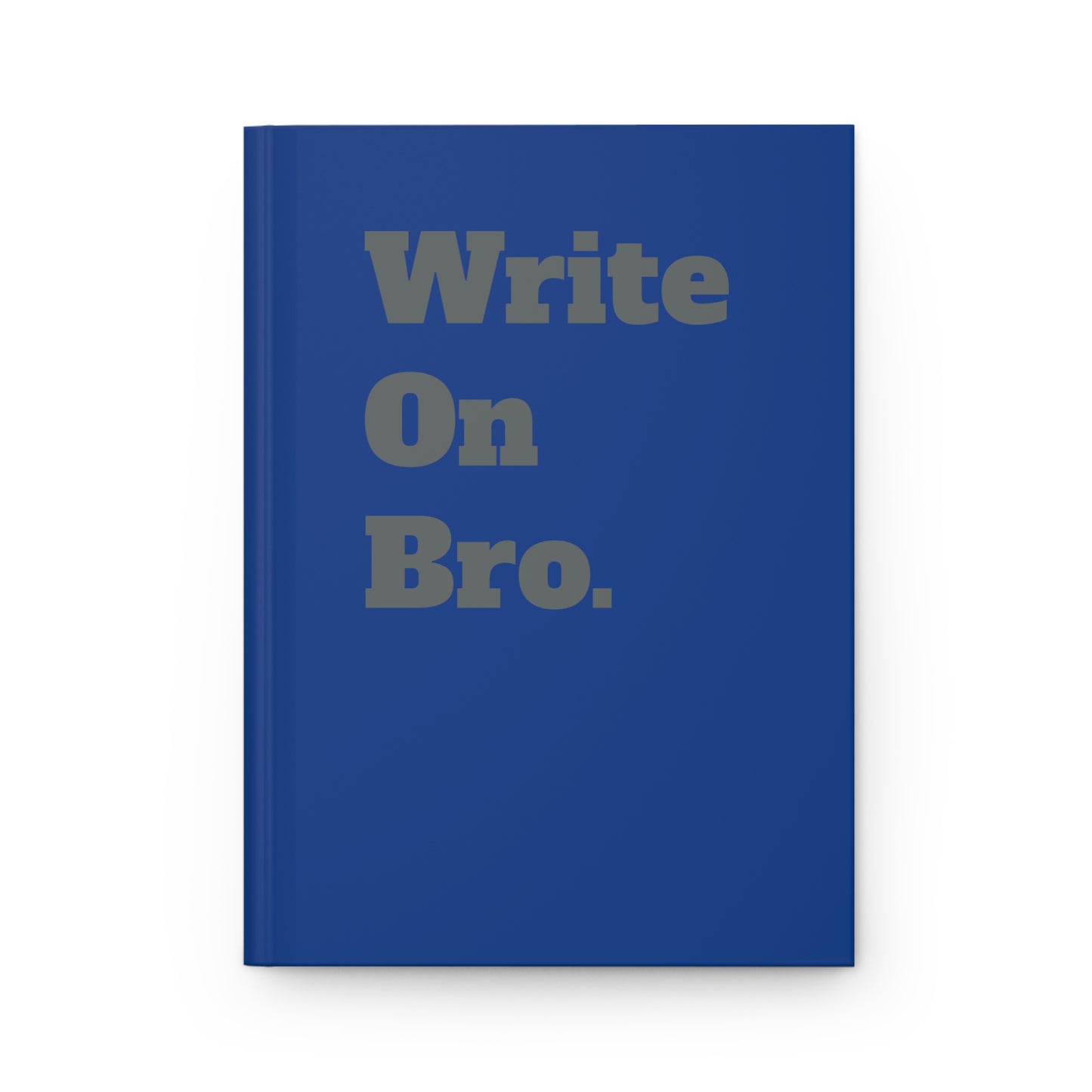 "Write on Bro" hardcover journal