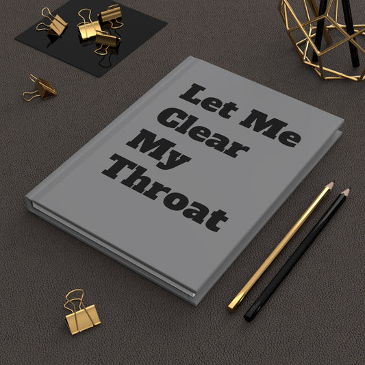 "Let Me Clear My Throat" hardcover journal